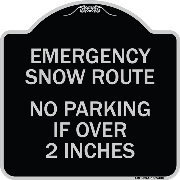 Emergency Snow Route No Parking Emergency Snow Route No Parking If Over 2 Inches, BS-1818-24108